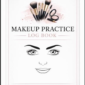 Puede incluir: Un libro de registro blanco con el texto "MAKEUP PRACTICE LOG BOOK" y un dibujo de una cara con ojos, cejas y labios. La parte superior del libro presenta una colección de brochas de maquillaje y un compacto.