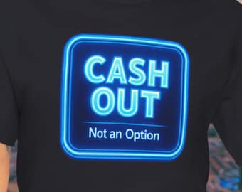 Neon Cash Out Inte ett alternativ-tröja | Vegas Casino Slot Machine Humor-tröja | Spelargåva