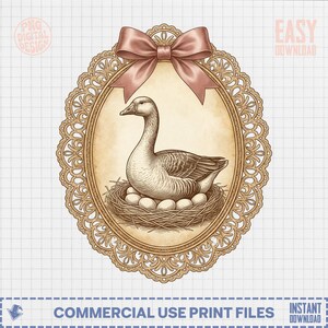 May include: An oval-shaped illustration featuring a goose sitting on a nest of eggs, framed by a decorative border and a pink bow. The image has a vintage aesthetic, with the text "COMMERCIAL USE PRINT FILES" at the bottom.