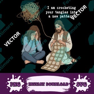 May include: Illustration of a person crocheting a blanket for another person. The text reads, "I am crocheting your tangles into a new pattern." The image has a black background with the words "VECTOR", "PNG", "INSTANT DOWNLOAD", and "SVG".