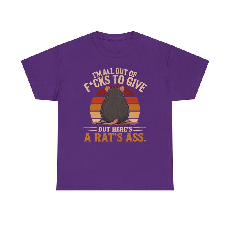 I'm All Out of F*cks to Give But Here's a Rat's Ass Shirt, Rat's Ass T-Shirt, Funny Sarcastic Rat Tee, Rude adult Humor Shirt image 19