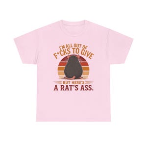 I'm All Out of F*cks to Give But Here's a Rat's Ass Shirt, Rat's Ass T-Shirt, Funny Sarcastic Rat Tee, Rude adult Humor Shirt image 20