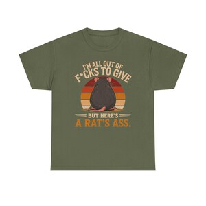I'm All Out of F*cks to Give But Here's a Rat's Ass Shirt, Rat's Ass T-Shirt, Funny Sarcastic Rat Tee, Rude adult Humor Shirt image 13