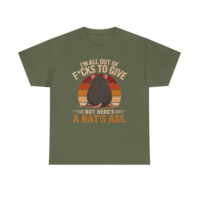 I'm All Out of F*cks to Give But Here's a Rat's Ass Shirt, Rat's Ass T-Shirt, Funny Sarcastic Rat Tee, Rude adult Humor Shirt image 13