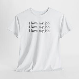Me encanta mi trabajo (texto repetido) Camiseta / Camiseta minimalista sarcástica, humor de oficina