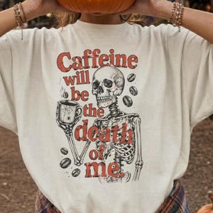 Caffeine Skeleton Coffee Halloween Tee, Funny Skull Design, Comfort Colors T-Shirt