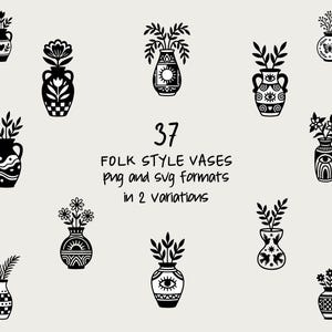 May include: A collection of 37 black and white folk-style vase designs. Each vase features unique patterns and is filled with stylized plants or flowers. The image includes the text "37 Folk Style Vases png and svg formats in 2 variations."