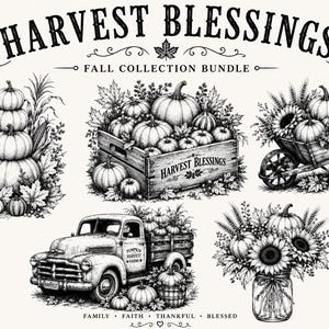 May include: A black and white digital illustration set titled HARVEST BLESSINGS FALL COLLECTION BUNDLE. It features line art of stacked pumpkins, a wooden crate of pumpkins, a wheelbarrow, a vintage truck, and a sunflower bouquet in a jar.