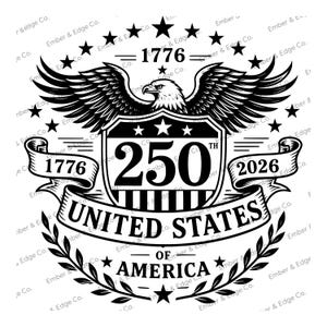 May include: A black and white graphic design featuring a bald eagle with wings spread above a shield displaying the number 250th. The design includes the text 1776, 2026, and United States of America, surrounded by stars and laurel leaf branches.