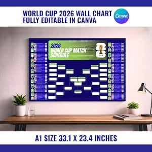 May include: A blue wall chart for the 2026 World Cup, with the text "WORLD CUP 2026 WALL CHART FULLY EDITABLE IN CANVA". The chart includes a match schedule and is A1 size, measuring 33.1 x 23.4 inches.
