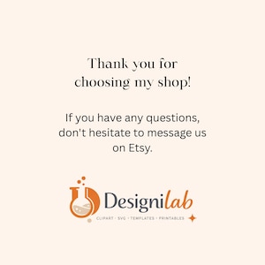 May include: A digital graphic with the text "Thank you for choosing my shop!" and "If you have any questions, don't hesitate to message us on Etsy." The Designilab logo is at the bottom, with the words "CLIPART SVG TEMPLATES PRINTABLES".