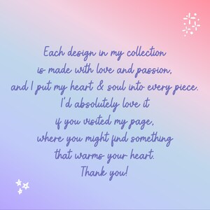 a heartfelt message expressing the creator's passion for their designs, and they appreciate the possibility of finding something that warms their heart through their creations.