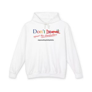 Don't Upset The Shareholders Funny Graphic Unisex Hooded Sweater | Don't Be Evil Tech Satire Hoodie