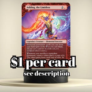 May include: A Magic: The Gathering card featuring "Ashling, the Limitless," a Legendary Creature Elemental Sorcerer. The card has a red border and depicts a figure with fiery hair and elemental effects. The text "$1 per card see description" is at the bottom.