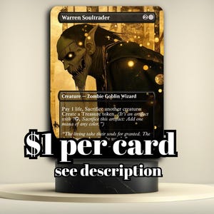 May include: A Magic: The Gathering card featuring "Warren Soultrader," a Zombie Goblin Wizard. The card has a gold and black color scheme with text that reads "$1 per card see description."