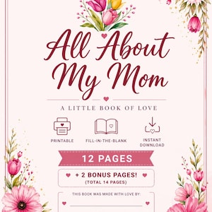 Peut inclure: Couverture d'un livre à remplir "All About My Mom" imprimable. Le design présente des accents floraux, le texte "All About My Mom" et des icônes pour l'impression et le téléchargement instantané. Le livre contient 12 pages, plus 2 pages bonus.