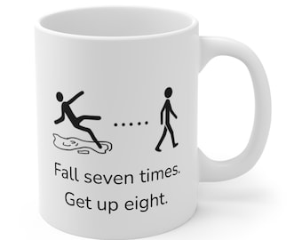 Fall Seven Times Get Up Eight Mug, Motivational Mug, Inspirational Gift, Resilience Quote Mug, Encouragement Gift, Positive Mindset Cup