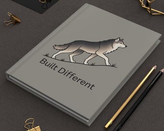 Built Different, Wolf journal, Hardcover Notebook