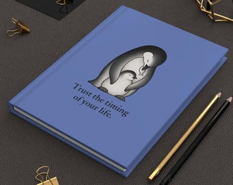 Penguin Journal, Trust the timing of your life Notebook