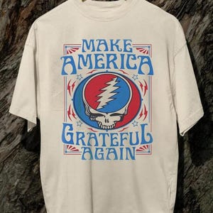Gör Amerika tacksamt igen, Grateful Dead T-shirt