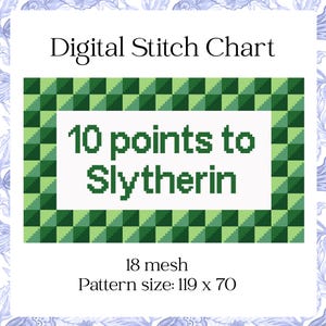 May include: Digital stitch chart with a green and white pixelated design. The text reads "10 points to Slytherin." The pattern size is 119 x 70. The chart is for 18 mesh.