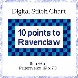 May include: Digital stitch chart with the text "10 points to Ravenclaw" in blue pixelated font. The design is framed by a blue and white checkered border. The pattern size is 119 x 70.