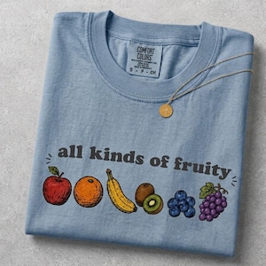 Funny Fruit Shirt, All Kinds of Fruity Tee, Colorful Fruit Graphic T-Shirt, Cute Retro Summer Shirt, Fruit Lover Gift image 1