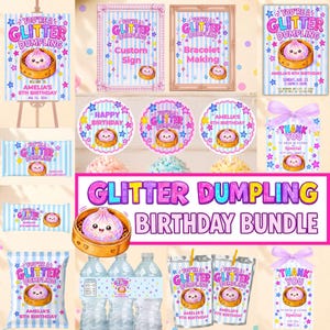 May include: A Glitter Dumpling birthday party bundle featuring signs, cupcake toppers, water bottle labels, and favour tags. Each item displays a cartoon dumpling in a bamboo steamer, blue striped backgrounds, and pink text reading You're a Glitter Dumpling.