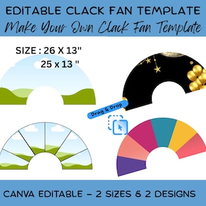 May include: An editable clack fan template featuring the text "EDITABLE CLACK FAN TEMPLATE" and "Make Your Own Clack Fan Template". The image displays two sizes, 26 x 13 inches and 25 x 13 inches, with various fan designs including landscapes and balloons.