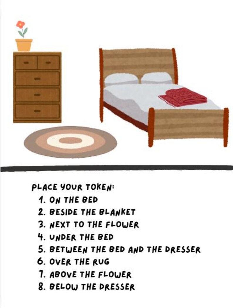 May include: A bedroom scene illustration featuring a wooden bed with white bedding and a red blanket, a brown wooden dresser with a potted flower, and a circular rug. Below, text reads: PLACE YOUR TOKEN: 1. ON THE BED 2. BESIDE THE BLANKET 3. NEXT TO THE FLOWER 4. UNDER THE BED 5. BETWEEN THE BED AND THE DRESSER 6. OVER THE RUG 7. ABOVE THE FLOWER 8. BELOW THE DRESSER.