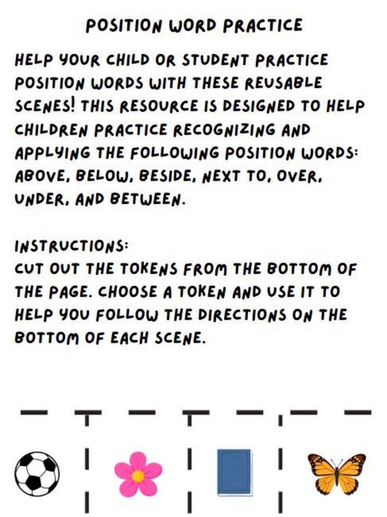 May include: A white educational worksheet titled POSITION WORD PRACTICE with black text instructions for learning spatial concepts. The bottom section features four cut-out tokens: a black and white soccer ball, a pink flower, a blue book, and a butterfly.