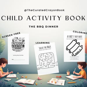 May include: A child activity book titled "The BBQ Dinner" with the text "Screen Free" and "Coloring". The book includes a maze, coloring pages, and the text "The Curated Crayon Books". Two children are shown drawing at a table.