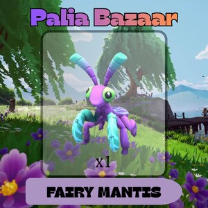 May include: A digital illustration of a Fairy Mantis from Palia Bazaar. The mantis is purple with teal and blue accents, and green eyes. The image includes the text "Palia Bazaar" and "Fairy Mantis".