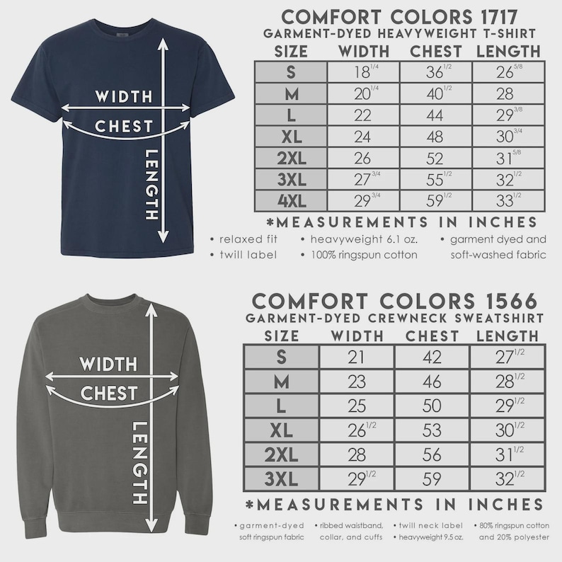 May include: A size chart for Comfort Colors 1717 heavyweight t-shirts and 1566 crewneck sweatshirts. The image displays two garments with arrows indicating width, chest, and length measurements, alongside tables listing dimensions in inches for sizes S to 4XL.