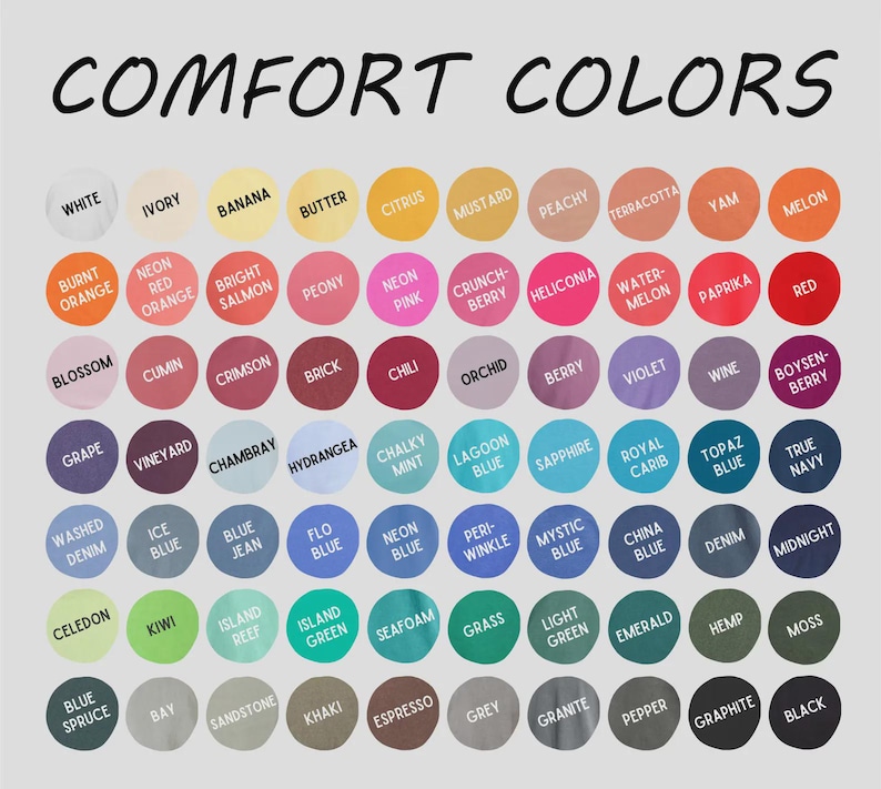 May include: A color chart titled COMFORT COLORS featuring a grid of circular swatches in various shades including white, yellow, orange, pink, red, purple, blue, green, brown, grey, and black, each labeled with its specific color name.