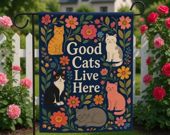 Good Cats Live Here Garden Flag, Cat Lover Garden Decor, Floral Cat Yard Flag, Whimsical Cottagecore Outdoor Flag