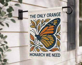The Only Orange Monarch We Need Garden Flag, Monarch Butterfly Yard Decor, Pollinator Garden Flag, Wildflower Cottagecore Porch Decor