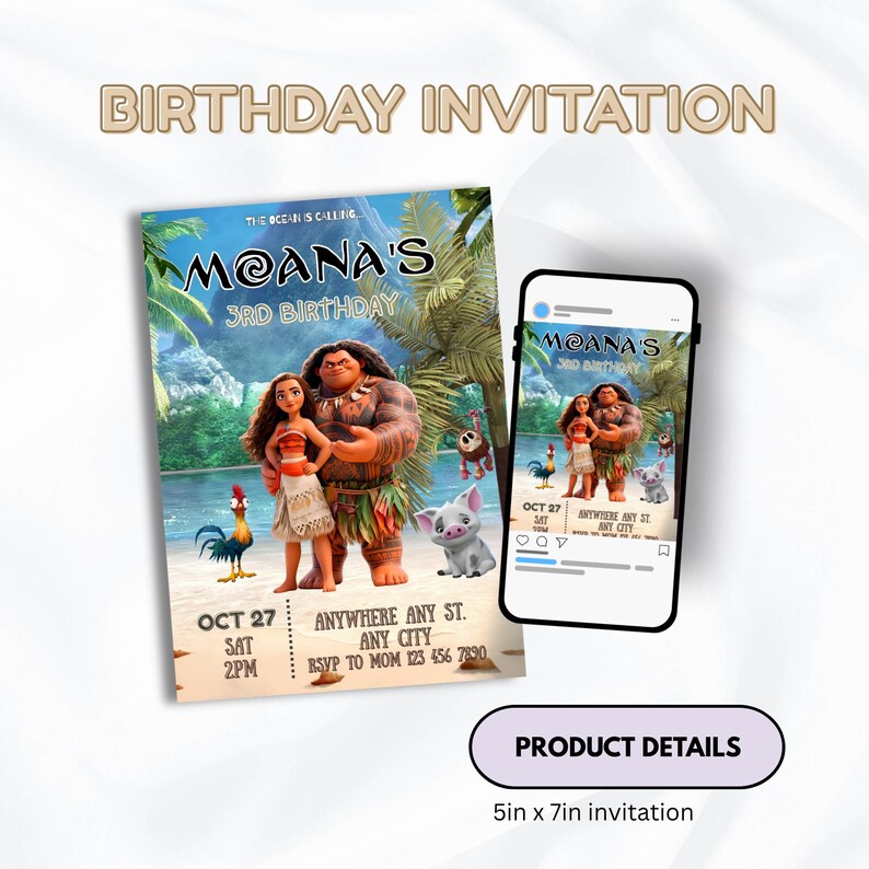 May include: A 5in x 7in birthday invitation featuring Moana and Maui characters on a beach with palm trees. The text reads Moana's 3rd Birthday, Oct 27, Sat, 2pm, Anywhere Any St, Any City, RSVP to Mom 123 456 7890. A smartphone displays the same design.