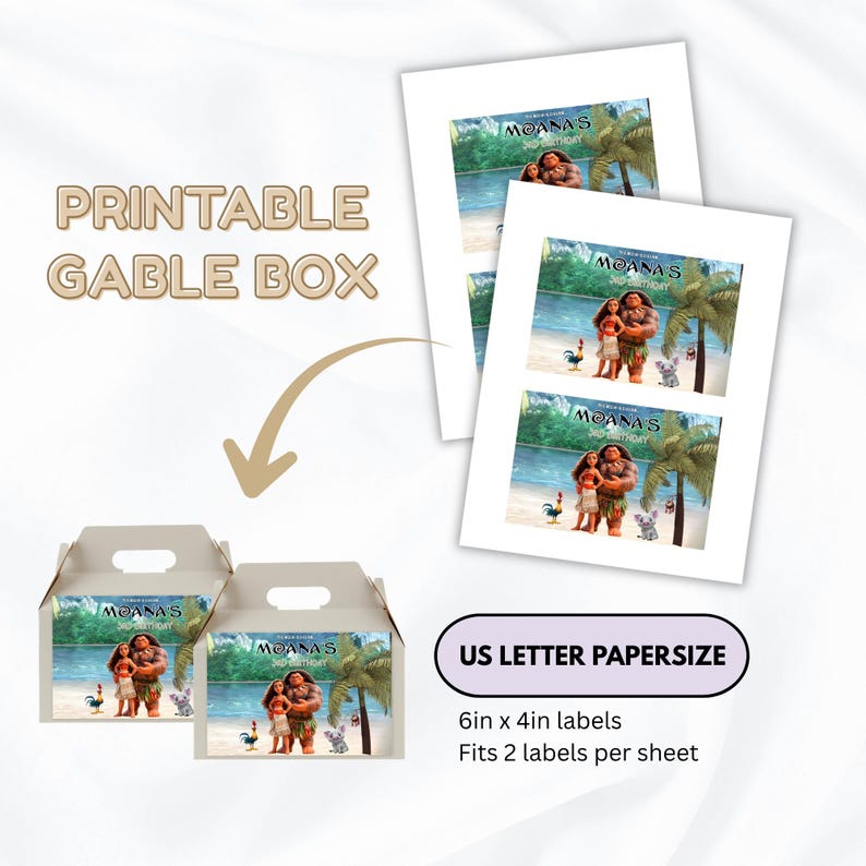 May include: Two light-colored gable boxes and two printed sheets featuring Moana characters on a beach. Text includes PRINTABLE GABLE BOX, MOANA'S 3RD BIRTHDAY, and US LETTER PAPERSIZE with 6in x 4in labels, fitting 2 labels per sheet.