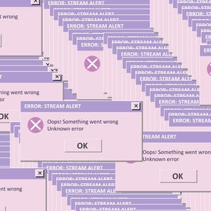 May include: A digital graphic featuring a repeating pattern of light purple computer error pop-up windows. Each window displays the text ERROR: STREAM ALERT, a white X in a purple circle, the message Oops! Something went wrong Unknown error, and an OK button.