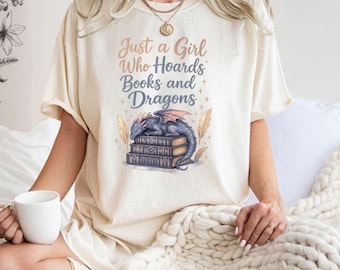 Comfort Colors® Just a Girl Who Hoards Books and Dragons Shirt, Fantasy Book Lover Shirt, Dragon Bookworm Tee, Bookish Fantasy Shirt