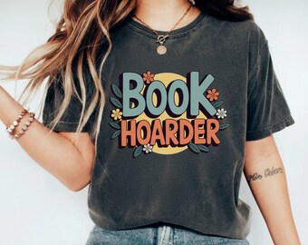 Comfort Colors® Book Hoarder Shirt | Oversized Tee | Gift for Bibliophiles