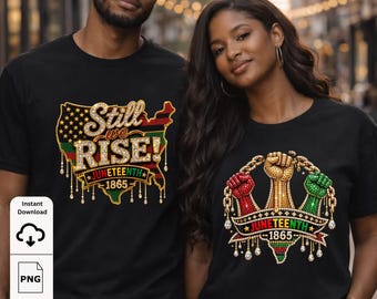 Juneteenth PNG Bundle,Still We Rise Rhinestone blink sparkle Design,Black History month 1865 Sublimation,African American Pride,black Power