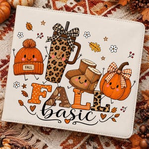 May include: A white binder featuring a colourful graphic print of a smiling orange beanie with a FALL tag, a leopard print tumbler with a plaid bow, tan boots, and a pumpkin with a plaid bow. The text FALL BASIC is printed in large letters.