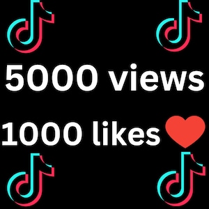 May include: Black background with white text reading "5000 views" and "1000 likes." A red heart graphic and the TikTok logo are also present. The TikTok logo is in the corners of the image.