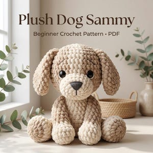 May include: A plush dog toy named Sammy, crocheted in shades of beige and cream. The dog has large black eyes and a gray nose. The text "Plush Dog Sammy" and "Beginner Crochet Pattern • PDF" are displayed at the top of the image.