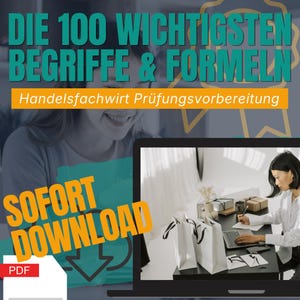 May include: A digital study guide titled DIE 100 WICHTIGSTEN BEGRIFFE & FORMELN Handelsfachwirt Prüfungsvorbereitung with a SOFORT DOWNLOAD PDF label. The image features a laptop screen displaying a person working at a desk with shopping bags.