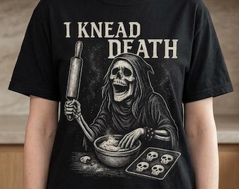 I Knead Death Lustig Reaper Baking Tee, Comfort Farben Shirt, Dark Humor Skeleton Baker Schwergewicht Vintage, Frontdruck, Reaper Reps