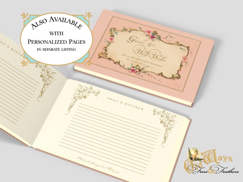 May include: A pink guest book with a gold ornate frame and floral accents. The cover reads "Guests & Well Wishes" with the names "Mr. and Mrs. Matthew Ferguson". The inside pages are lined with gold lines and have a gold floral design in the corner. The book is available with personalized pages in a separate listing.