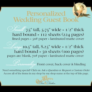 May include: A turquoise blue sign with gold lettering and a decorative border. The sign advertises personalized wedding guest books in two sizes: small (7.5 inches tall, 5.75 inches wide) and large (10.5 inches tall, 8.25 inches wide). Both sizes are hardbound and have laminated matte covers. The sign also offers personalization options for the front cover, back cover, and binding.